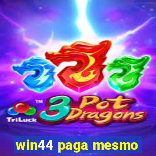 win44 paga mesmo